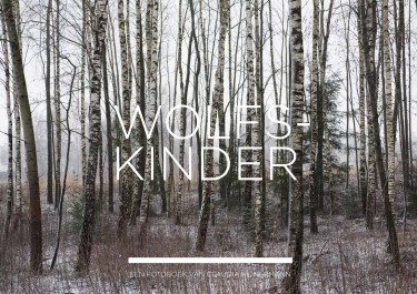 Wolfskinder Een Fotoboek van Claudia Heinermann